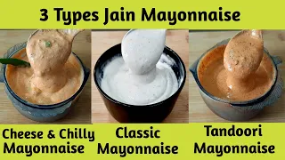 जैन मेयोनेज़ 3 फ्लेवर में - Classic Mayonnaise - Tandoori Mayonnaise - Chilly cheese Mayonnaise