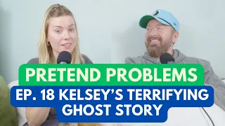 Kelsey's Terrifying Ghost Story | Pretend Problems Ep. 18