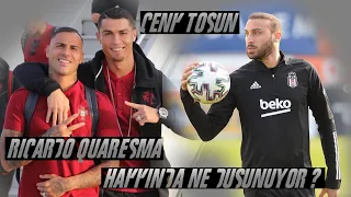 Cenk Tosun  Ricardo Quaresma  hakkında ne anlattı ?