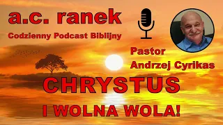 1896. Chrystus i wolna wola! – Pastor Andrzej Cyrikas #chwe #andrzejcyrikas