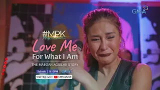 #MPK: Love Me For What I Am, The Maegan Aguilar Story | Teaser Ep. 513