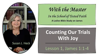 James Lesson 1 – Counting Our Trials with Joy, James 1:1-4
