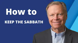 How to Keep the Sabbath | Pastor Mark Finley