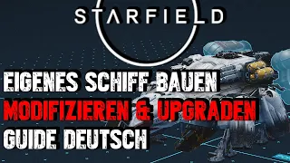 Starfield - Schiff Bauen & verbessern Guide Deutsch | Raumschiff bauen, modifizieren & Upgraden