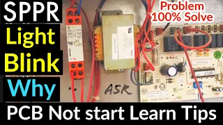 Package Unit PCB not start only SPPR light blinking continue why what’s Problem learn solution tips