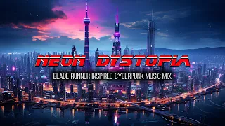 Neon Dystopia - Deep Blade Runner Vibes | Sci Fi Cyberpunk Music Mix