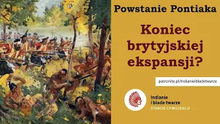 Powstanie Pontiaka. Koniec brytyjskiej ekspansji?