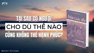 Tại sao có người sống thế nào cũng không thể hạnh phúc? Sách Một Cuộc Đời