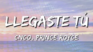 CNCO, Prince Royce - Llegaste Tú (LetraLyrics) (loop 1 hour)