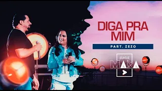 Playlist Mara - Diga Pra Mim - Part. Zezo