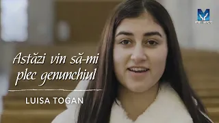 Astăzi vin să-mi plec genunchiul - Luisa Togan | Muzica ProiectM