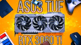 ОПТИМАЛЬНАЯ ВИДЕОКАРТА, которую ты НЕ КУПИШЬ! - Обзор ASUS TUF RTX 3060 Ti