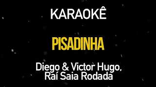 Pisadinha - Diego & Victor Hugo Part. Raí Saia Rodada (Karaokê Version)