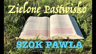 Zielone Pastwisko 25.01.2023 „SZOK PAWŁA" [# 1184] - Dz 22, 3-16; Dz 9, 1-22