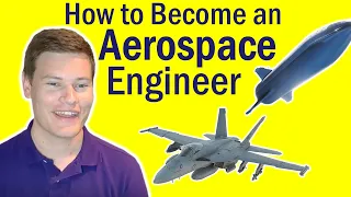 How to Become an Aerospace Engineer | Aerospace Engineer Explains