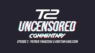 Uncensored Commentary: Episode 2 with Patrick Franziska & Kristian Karlsson