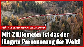 Rhätische Bahn knackt Weltrekord: 2-Kilometer-Zug passiert Landwasserviadukt