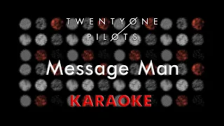 Twenty One Pilots - Message Man (Karaoke)