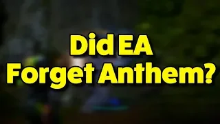 Did EA Forget About Anthem?