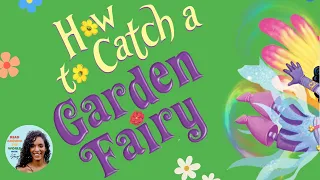 🧚 How To Catch a Garden Fairy A Springtime  Read Aloud For Kids
