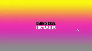 Dennis Cruz - Los Tamales (Original Mix)