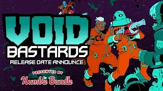 Humble Bundle Presents: Void Bastards - Release Date Trailer