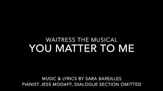You Matter to Me from Waitress - Piano Accompaniment