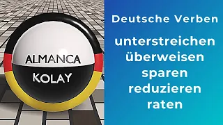 Deutsche Verben |  unterstreichen - überweisen - sparen - reduzieren - raten - Almanca Fiiller