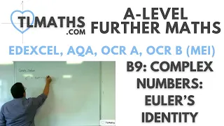 A-Level Further Maths B9-03 Complex Numbers: Euler’s Identity