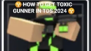 ☢️ HOW TO GET TOXIC GUNNER IN TDS 2024 ☢️ (OFFCIAL)