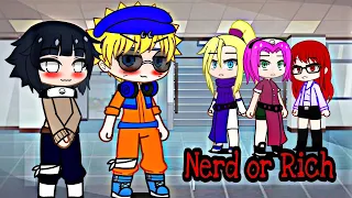 Nerd or Rich ! ✨🔥 || meme || Naruto || Gacha club