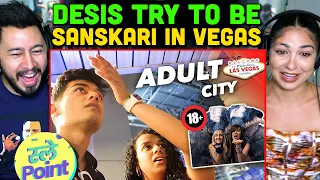 SLAYY POINT | Desis Try To Be Sanskari in Vegas REACTION!