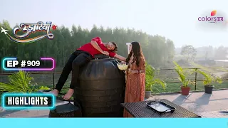 Udaariyaan | उड़ारियां | Ep. 908 & 909 | Recap