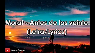 Morat - Antes De Los Veinte (Letra/Lyrics) HD