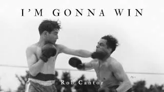 I'M GONNA WIN - Rob Cantor (AUDIO ONLY)