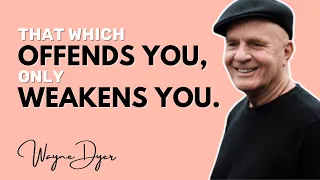 7 Ways To Not Get Offended By Anything & Release Self-Importance | Wayne Dyer