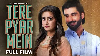 Tere Pyar Mein | Full Film | Love Story of Hiba Bukhari & Agha Ali | TA2G | Aplus | C5V1