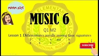 Music6 Q1 M2 | Differentiates aurally among time signatures | Part 1