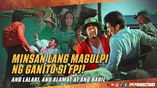 Minsan lang Magulpi ng ganito si FPJ! | Ang Lalaki, Ang Alamat at ang Baril | Fernando Poe Jr.