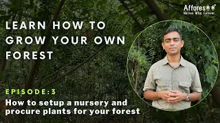 Ch:3 | Nursery Setup and Procurement of Species | Forest Creation Tutorials | English