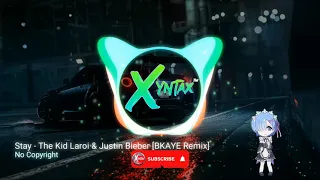 Stay - The Kid Laroi & Justin Bieber [Bkaye Remix]