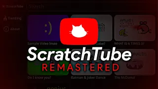 ScratchTube Remastered - YouTube for Scratch
