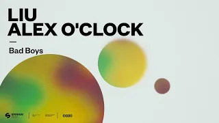 Liu, Alex O'Clock - Bad Boys (Official Audio)