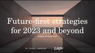 Future first Strategies for 2023 and Beyond Webinar