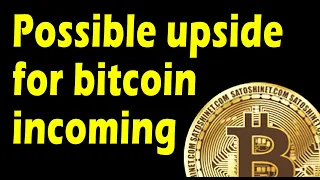 Possible upside for bitcoin incoming.