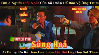 Review Phim:Nhậm Đạt Hoa: Súng Hoả: Tìm 5 Người Giỏi Nhất Bang Hội Để Bảo Vệ Ông Trùm Xã Hội Đ.e.n