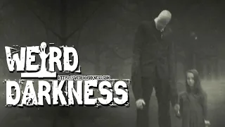 “SLENDERMAN: BLURRING THE LINES OF REALITY” #WeirdDarkness