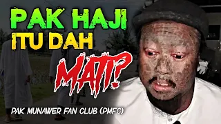 🔴 HAJI Itu dah M@ti? | Pak Munawer Fan Club (PMFC)