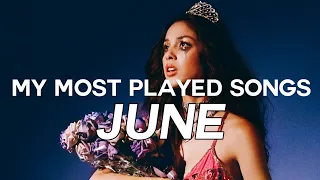 my most played songs of june 2021