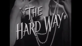 The Hard Way (1943) - Main Title & Ending Card "Titles" - (WB - 1943)